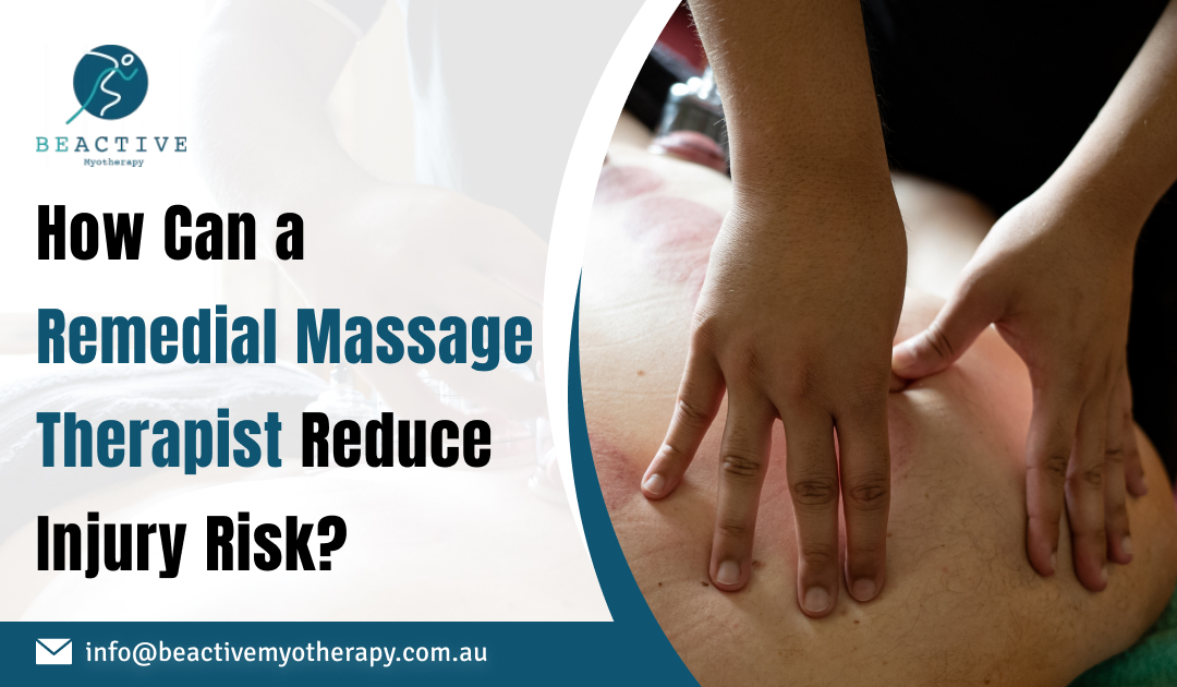 How Can a Remedial Massage Therapist Reduce Injury Risk 2