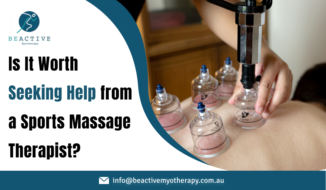 Is It Worth Seeking Help from a Sports Massage Therapist 